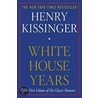 White House Years door Henry Kissinger