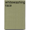Whitewashing Race door Michael K. Brown