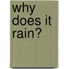 Why Does It Rain? by Marian B. Jacobs