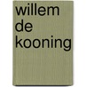 Willem de Kooning door Willem de Kooning