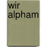 Wir Alpham by Meredith Haaf