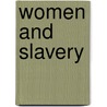 Women And Slavery door Suzanne Miers