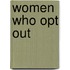 Women Who Opt Out