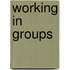 Working in Groups