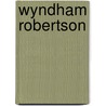 Wyndham Robertson door Ronald Cohn