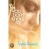 You Don't Know Me door Sophia Bennett