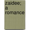 Zaidee; A Romance by Margaret Wilson Oliphant