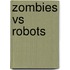 Zombies Vs Robots