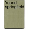 'Round Springfield door Ronald Cohn
