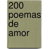 200 Poemas de Amor door Pablo Neruda