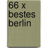 66 x bestes Berlin door Julia Brodauf