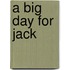 A Big Day for Jack