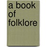 A Book Of Folklore door Sabine Baring-Gould