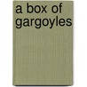 A Box of Gargoyles by Anne Nesbet