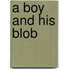A Boy and His Blob door Ronald Cohn