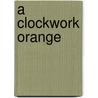 A Clockwork Orange by Peter Kramer