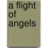 A Flight of Angels by Authors Various