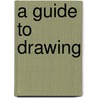 A Guide To Drawing door David L. Faber