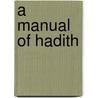 A Manual Of Hadith by Muhammad Ali