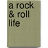 A Rock & Roll Life