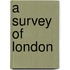 A Survey Of London