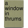 A Window In Thrums door James Matthew Barrie