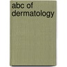 Abc Of Dermatology by Paul K. Buxton