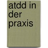 Atdd In Der Praxis by Markus Gartner