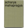 Acharya Mahapragya door Ronald Cohn