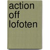 Action Off Lofoten door Ronald Cohn