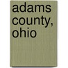 Adams County, Ohio by Ronald Cohn