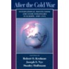 After the Cold War by Robert O. Keohane