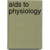 Aids To Physiology door Benjamin Thompson Lowne