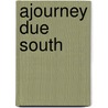 Ajourney Due South by George Augustus Sala