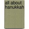 All About Hanukkah by Madeline Wikler