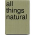 All Things Natural