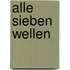 Alle Sieben Wellen