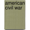 American Civil War door Laurie Collier Hillstrom