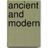 Ancient and Modern