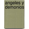 Angeles Y Demonios by Eduardo G. Murillo