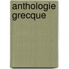Anthologie Grecque by Pierre Laurens