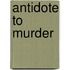 Antidote to Murder
