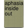 Aphasia Inside Out door Susie Parr
