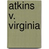 Atkins V. Virginia by Ronald Cohn