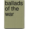 Ballads Of The War door Hardwicke Rawnsley
