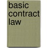 Basic Contract Law door Melvin A. Eisenberg