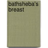 Bathsheba's Breast by James Stuart Olson