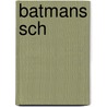 Batmans Sch door Heinrich Steinfest