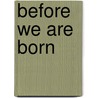 Before We Are Born door T.V. N. Persaud