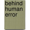 Behind Human Error door Sidney Dekker